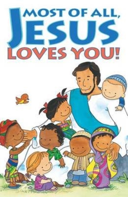 Most of All, Jesus Loves You! (Pack of 25), Paperback / softback Book