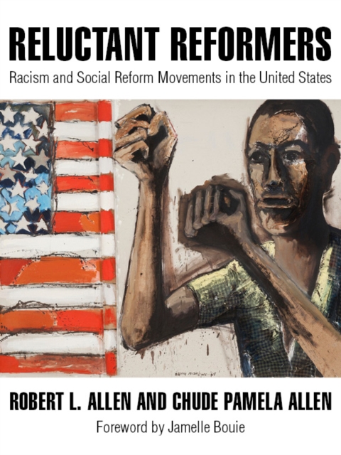 Reluctant Reformers : Racism and Social Reform Movements in the United States, Paperback / softback Book