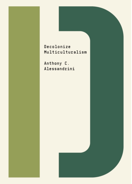 Decolonize Multiculturalism, Paperback / softback Book