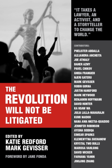 The Revolution Will Not Be Litigated : People Power and Legal Power in the 21st Century, EPUB eBook