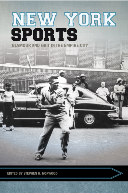 New York Sports : Glamour and Grit in the Empire City, Paperback / softback Book