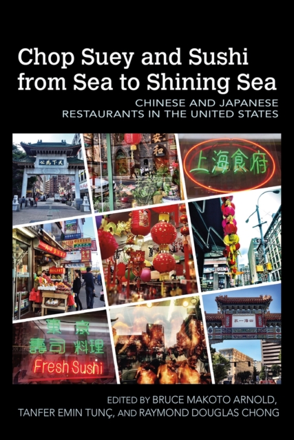 Chop Suey and Sushi from Sea to Shining Sea : Chinese and Japanese Restaurants in the United States, Paperback / softback Book