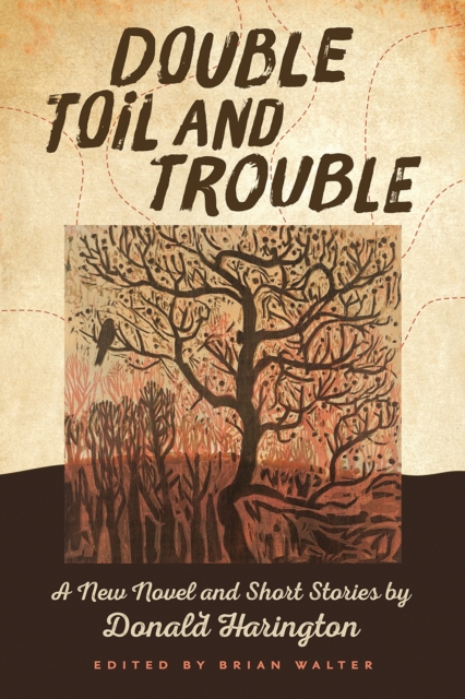 Double Toil and Trouble : A New Novel and Short Stories by Donald Harington, Hardback Book