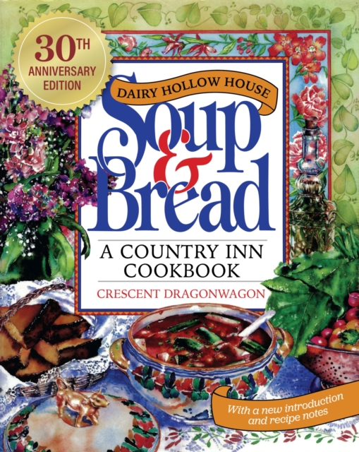 Dairy Hollow House Soup & Bread : Thirtieth Anniversary Edition, Paperback / softback Book