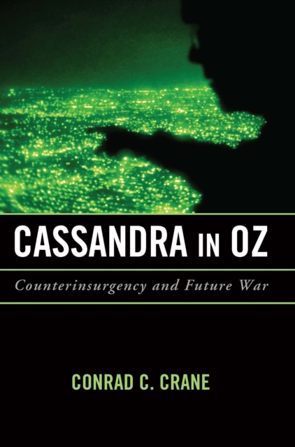 Cassandra in Oz : Counterinsurgency and Future War, EPUB eBook