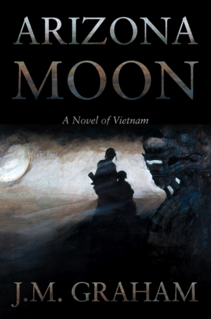 Arizona Moon : A Novel of Vietnam, Hardback Book