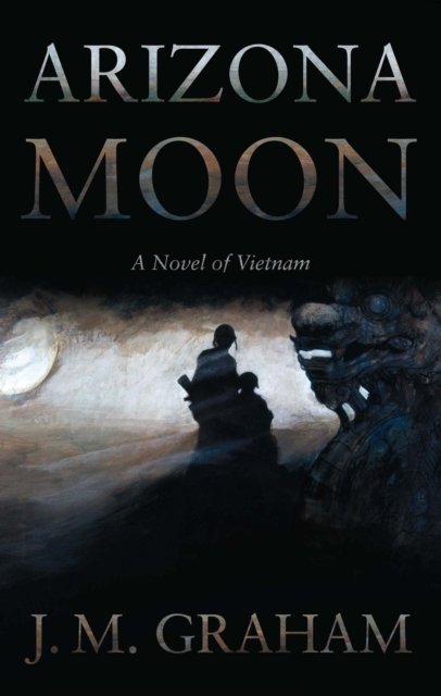 Arizona Moon : A Novel of Vietnam, EPUB eBook