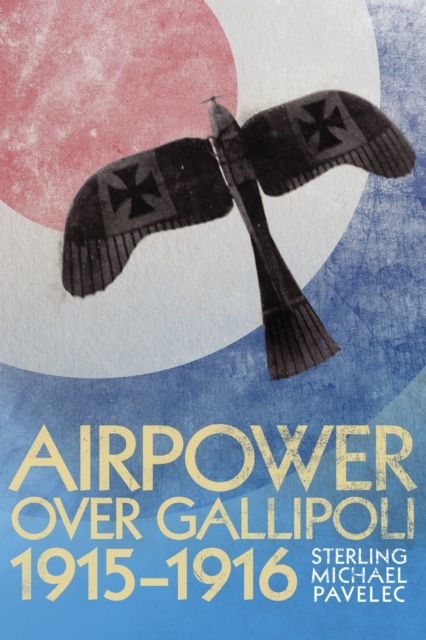 Airpower over Gallipoli, 1915-1916, EPUB eBook