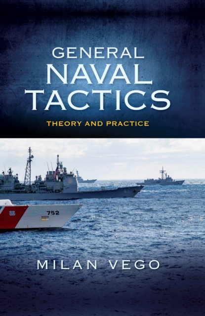 General Naval Tactics : Theory and Practice, EPUB eBook