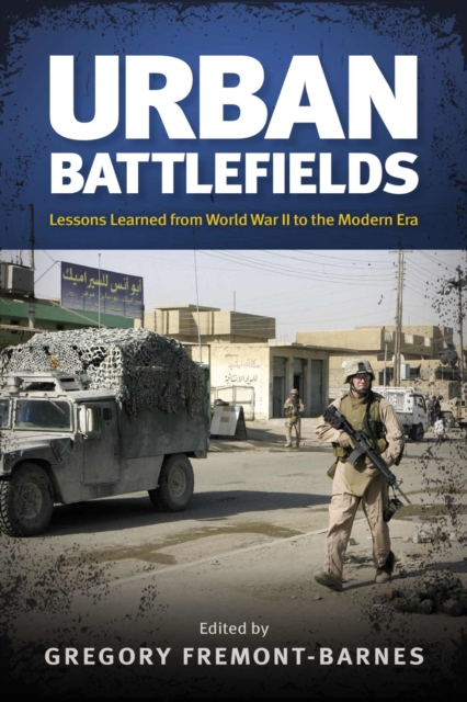 Urban Battlefields : Lessons Learned from World War II to the Modern Era, Hardback Book