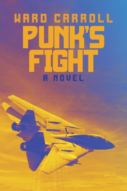 Punk's Fight : A Novel, Paperback / softback Book
