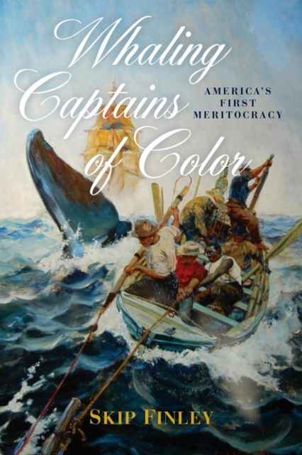 Whaling Captains of Color : America's First Meritocracy, Paperback / softback Book