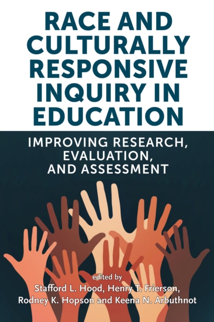 Race and Culturally Responsive Inquiry in Education : Improving Research, Evaluation, and Assessment, Paperback / softback Book