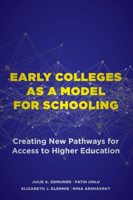 Early Colleges as a Model for Schooling : Creating New Pathways for Access to Higher Education, PDF eBook