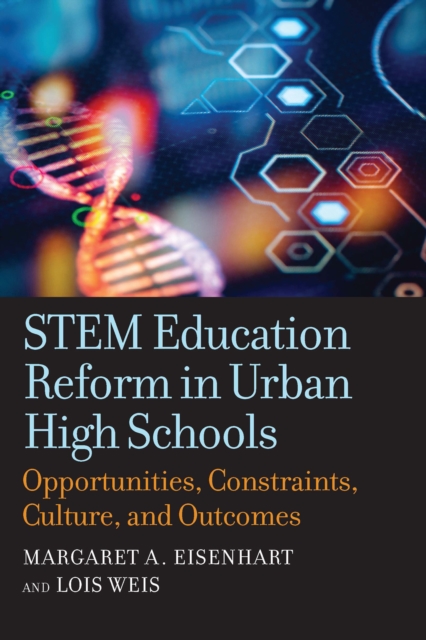 STEM Education Reform in Urban High Schools : Opportunities, Constraints, Culture, and Outcomes, EPUB eBook