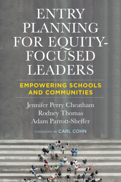 Entry Planning for Equity-Focused Leaders : Empowering Schools and Communities, Paperback / softback Book