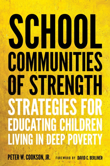 School Communities of Strength : Strategies for Educating Children Living in Deep Poverty, Paperback / softback Book