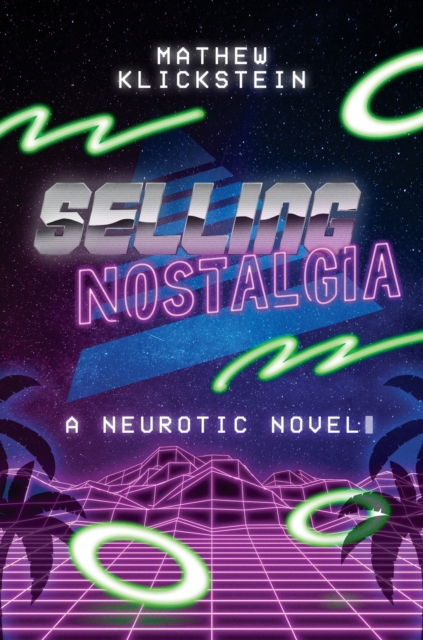 Selling Nostalgia : A Neurotic Novel, EPUB eBook