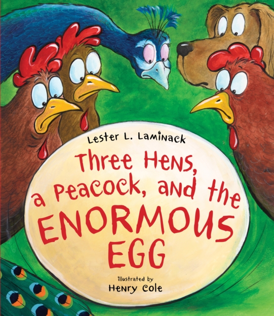 Three Hens, a Peacock, and the Enormous Egg, Hardback Book