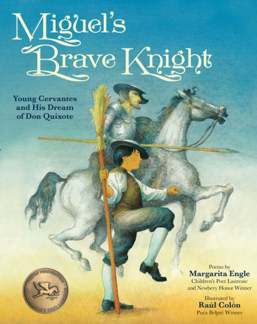 Miguel's Brave Knight : Young Cervantes and His Dream of Don Quixote, Paperback / softback Book