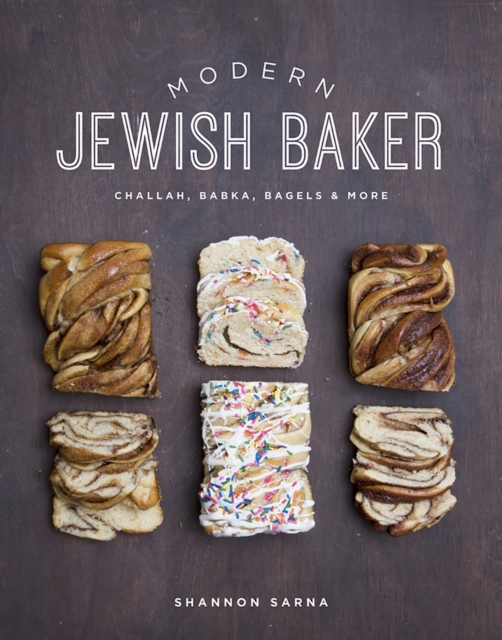 Modern Jewish Baker : Challah, Babka, Bagels & More, Hardback Book