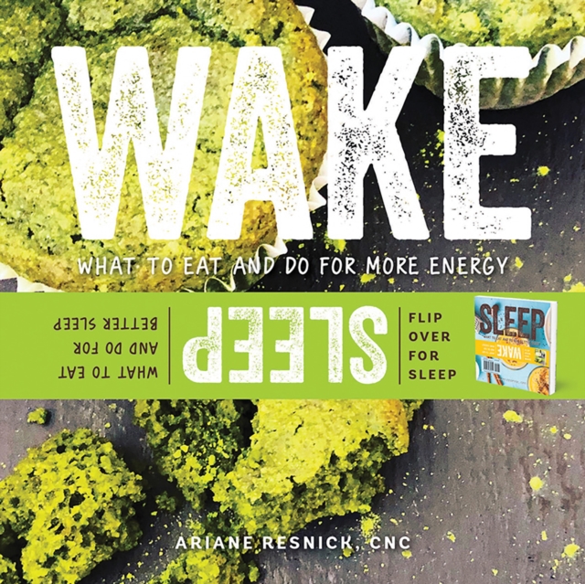 Wake/Sleep : What to Eat and Do for More Energy and Better Sleep, Paperback / softback Book