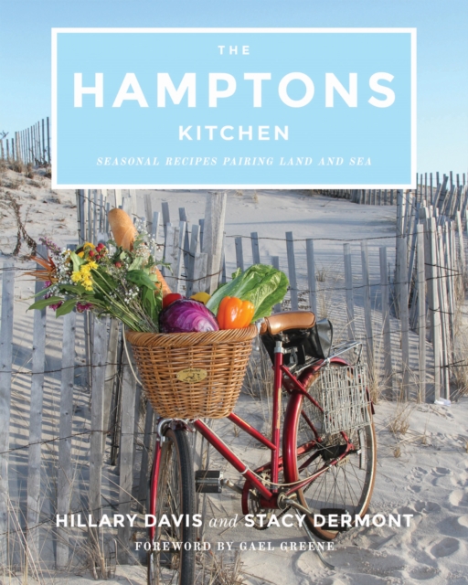 The Hamptons Kitchen : Seasonal Recipes Pairing Land and Sea, EPUB eBook