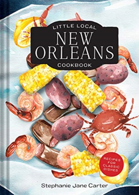 Little Local New Orleans Cookbook, Hardback Book