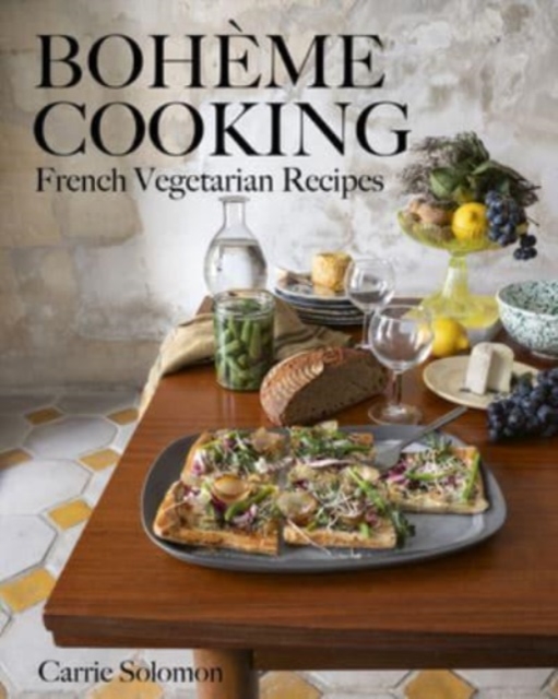 Boheme Cooking : French Vegetarian Recipes, Hardback Book