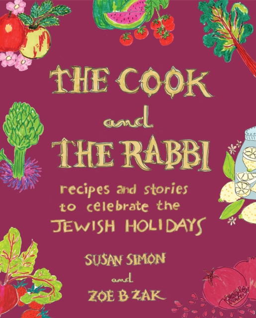 The Cook and the Rabbi : Recipes and Stories to Celebrate the Jewish Holidays, EPUB eBook