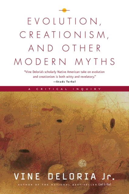 Evolution, Creationism, and Other Modern Myths : A Critical Inquiry, PDF eBook