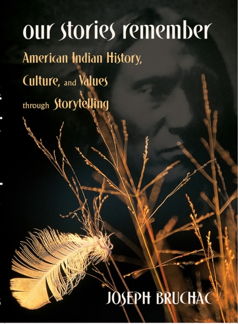 Our Stories Remember : American Indian History, Culture, and Values through Storytelling, PDF eBook