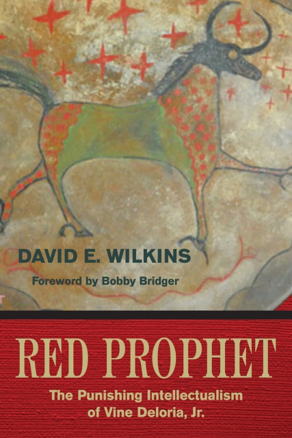 Red Prophet : The Punishing Intellectualism of Vine Deloria, Jr., PDF eBook