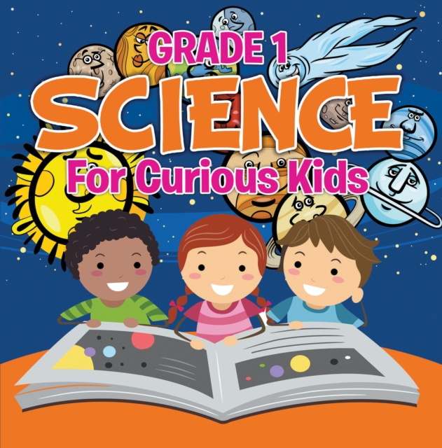Grade 1 Science: For Curious Kids : Fun Science Trivia for Kids In Grade One, EPUB eBook