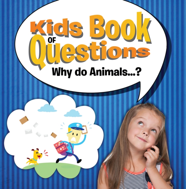 Kids Book of Questions. Why do Animals...? : Trivia for Kids Of All Ages - Animal Encyclopedia, EPUB eBook