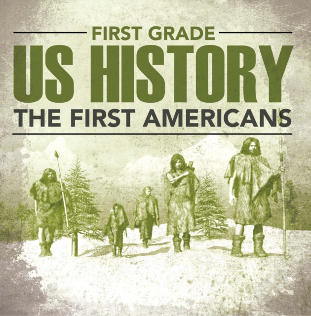 First Grade Us History: The First Americans : First Grade Books, EPUB eBook