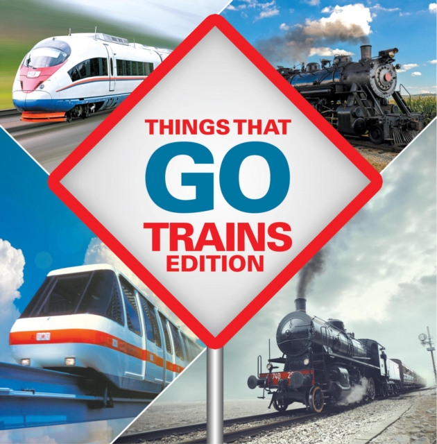Things That Go - Trains Edition : Trains for Kids Books, EPUB eBook