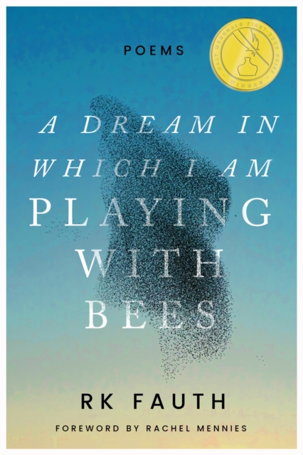 A Dream in Which I Am Playing with Bees : Poems, Hardback Book