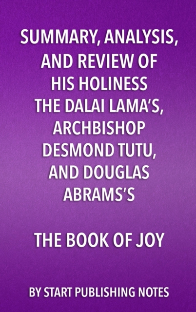 Summary, Analysis, and Review of His Holiness the Dalai Lama's, Archbishop Desmond Tutu, and Douglas Abrams's The Book of Joy : Lasting Happiness in a Changing World, EPUB eBook