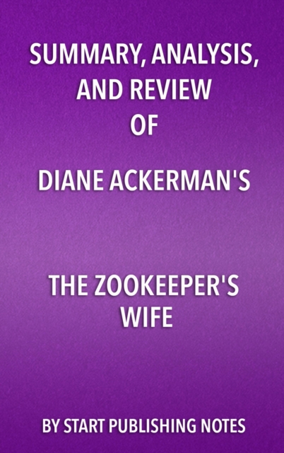 Summary, Analysis, and Review of Diane Ackerman's The Zookeeper's Wife : A War Story, EPUB eBook