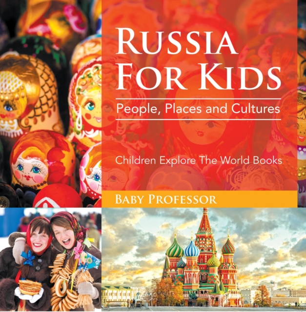 Russia For Kids: People, Places and Cultures - Children Explore The World Books, EPUB eBook
