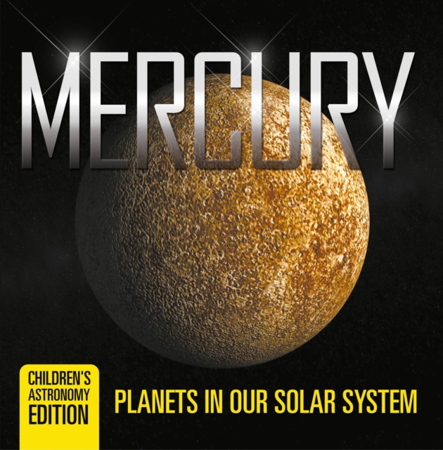 Mercury: Planets in Our Solar System | Children's Astronomy Edition, EPUB eBook