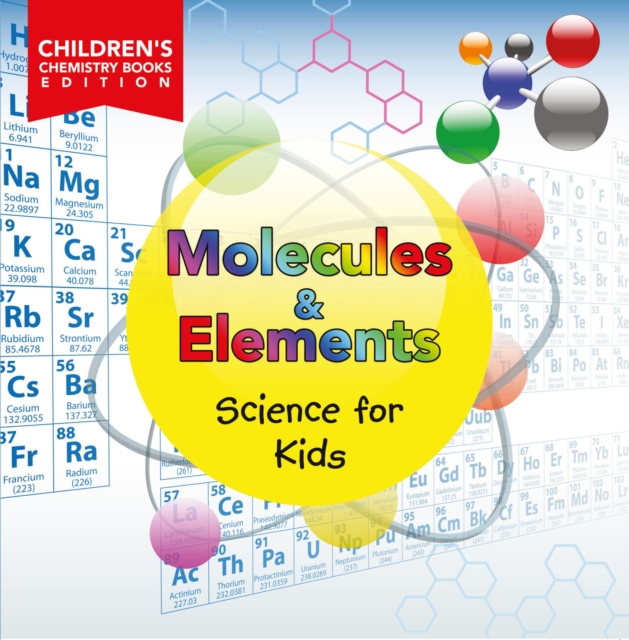 Molecules & Elements: Science for Kids | Children's Chemistry Books Edition, EPUB eBook