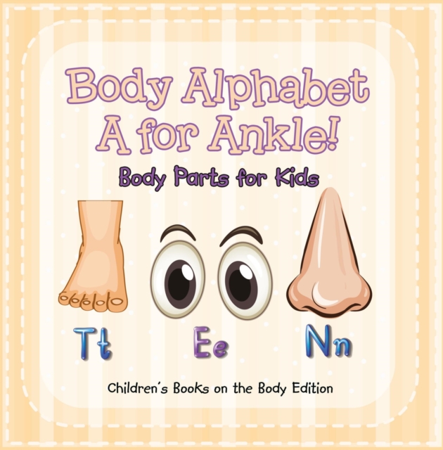 Body Alphabet: A for Ankle! Body Parts for Kids | Children's Books on the Body Edition, EPUB eBook