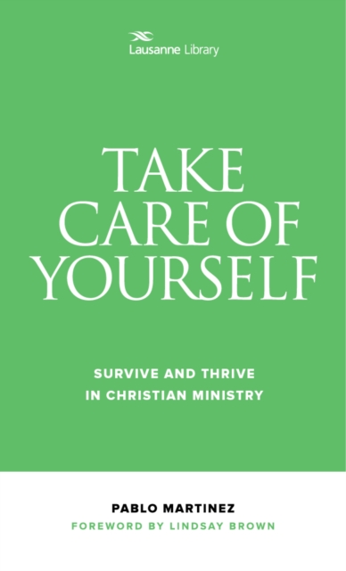 Take Care of Yourself : Survive and Thrive in Christian Ministry, Paperback / softback Book