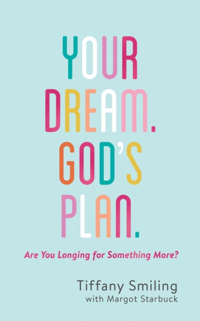 Your Dream. God's Plan. : Are You Longing for Something More?, EPUB eBook