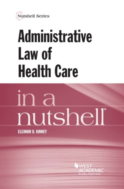 Administrative Law of Health Care in a Nutshell, Paperback / softback Book