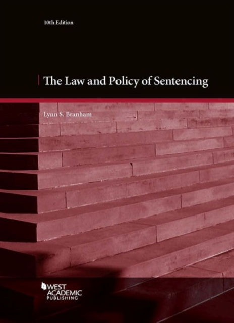The Law and Policy of Sentencing : Cases and Materials, Paperback / softback Book