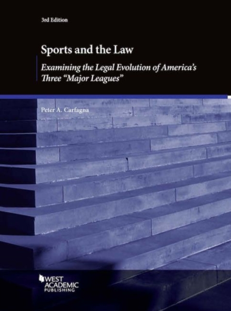 Sports and the Law, Examining the Legal Evolution of America's Three Major Leagues, Paperback / softback Book