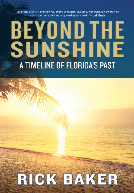 Beyond the Sunshine : A Timeline of Florida's Past, Hardback Book
